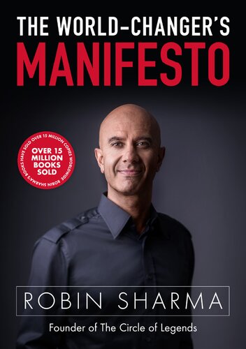 The Worldchangers Manifesto 1st Edition Robin Sharma