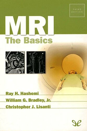 Mri The Basics Ray H Hashemi William G Bradley Jr Christopher J Lisanti