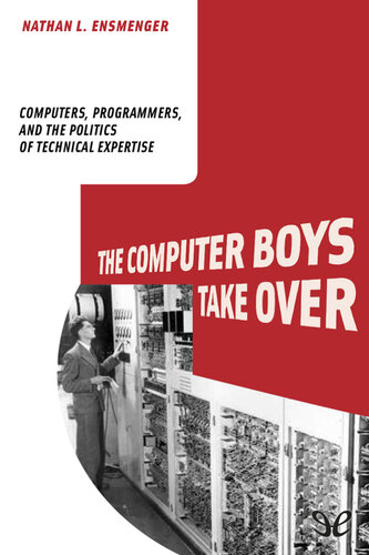 The Computer Boys Take Over Nathan L Ensmenger
