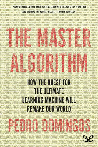 The Master Algorithm Pedro Domingos