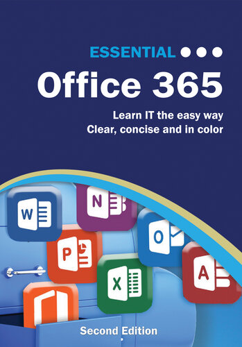 Essential Office 365 Second Edition The Illustrated Guide To Using Microsoft Office Computer Essentials Wilson