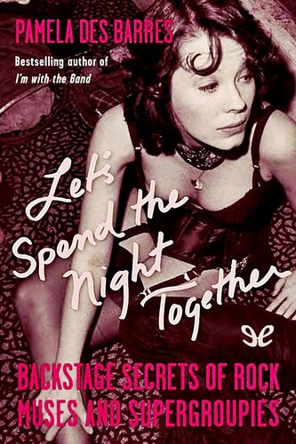 Lets Spend The Night Together Pamela Des Barres