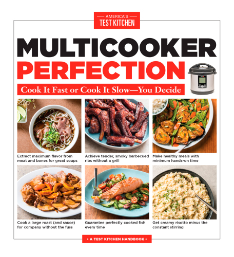 Multicooker Perfection Cook It Fast Or Cook It Slowyou Decide Americas Test Kitchen