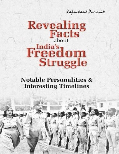 Revealing Facts About Indias Freedom Struggle Notable Personalities Interesting Timelines Rajnikant Puranik