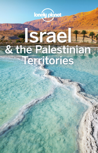 Lonely Planet Israel The Palestinian Territories Lonely Planet