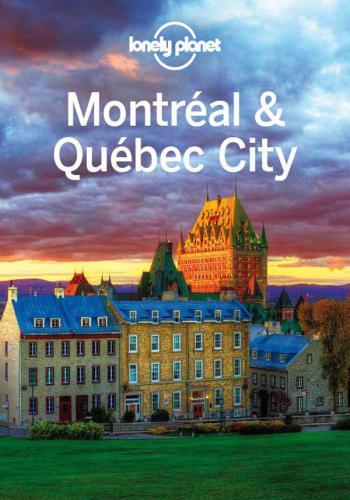 Montreal And Quebec City 3rd Edition Lonely Planet Timothy N Hornyak