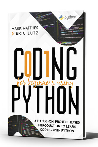 Coding For Beginners Using Python A Handson Projectbased Introduction To Learn Coding With Python Mark Matthes