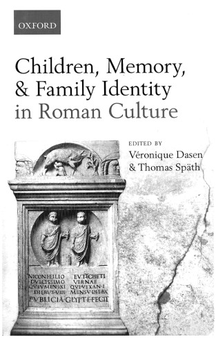 Children Memory And Family Identity In Roman Culture Dasen