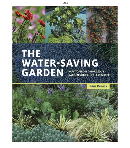 The Watersaving Garden How To Grow A Gorgeous Garden With A Lot Less Water Pam Penick