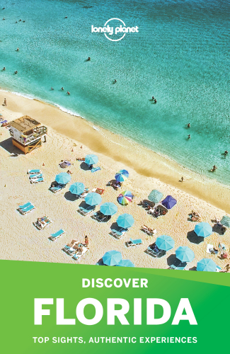 Lonely Planets Discover Florida 3rd Edition Lonely Planet