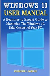 Windows 10 User Manual Kenneth I Egbunu