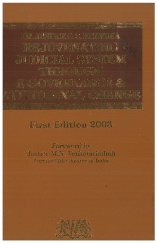 Rejuvenating Judicial System Through Egovernance And Attitudinal Change First Dr Justice Gc Bharuka