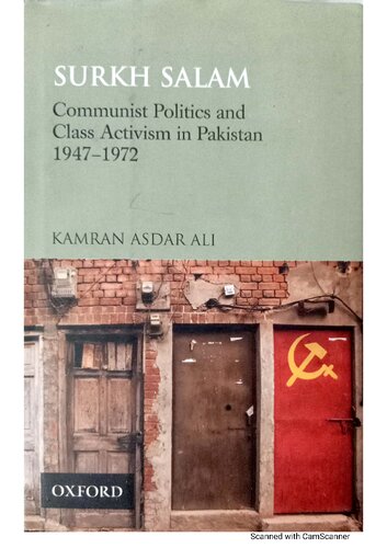 Surkh Salam Communist Politics And Class Activism In Pakistan 19471972 Kamran Asdar Ali