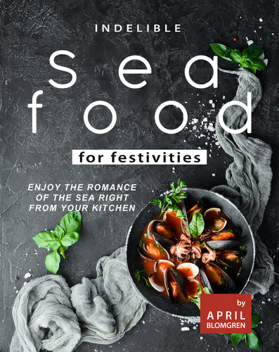 Indelible Seafood For Festivities April Blomgren