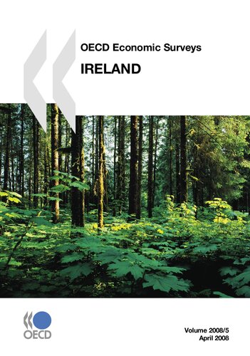Oecd Economic Surveys Ireland 2008 Edition 2008 Ireland Volume 2008 Issue 5 Oecd Organisation For Economic Cooperation And Development