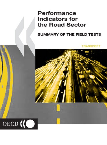 Performance Indicators For The Road Sector Summary Of The Field Tests Road Transport And Intermodal Research Oecd