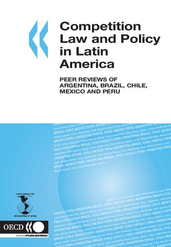 Competition Law And Policy In Latin America Peer Reviews Of Argentina Brazil Chile Mexico And Peru Organisation For Economic Cooperation And Development