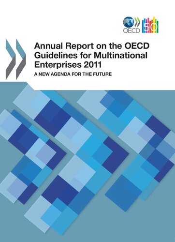 Annual Report On The Oecd Guidelines For Multinational Enterprises 2011 A New Agenda For The Future Organisation For Economic Cooperation And Development