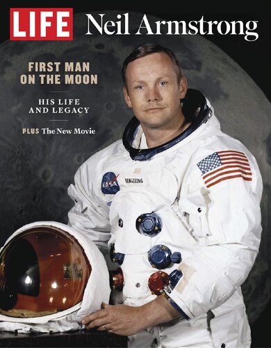Neil Armstrong First Man On The Moon His Life And Legacy Life Magazine