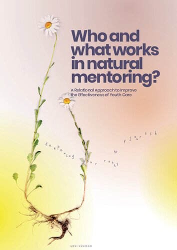 Who And What Works In Natural Mentoring A Relational Approach To Improve The Effectiveness Of Youth Care Levi Van Dam