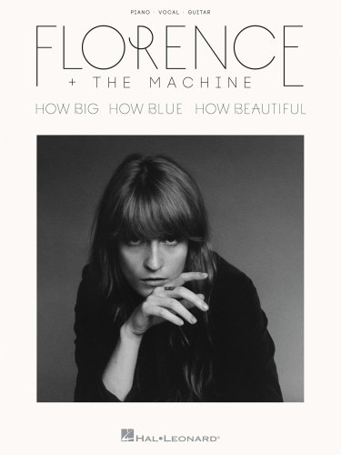 Florence The Machine How Big How Blue How Beautiful Songbook