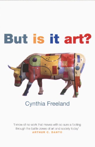 But Is It Art An Introduction To Art Theory Freeland Cynthia A