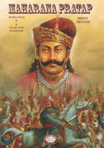 Maharana Pratap Born King A Fearless Warrior Trivedi Biren