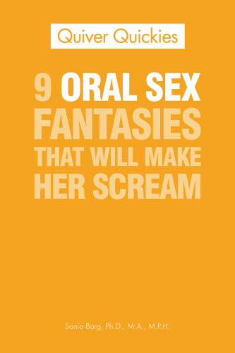 9 Oral Sex Fantasies That Will Make Her Scream Sonia Borg