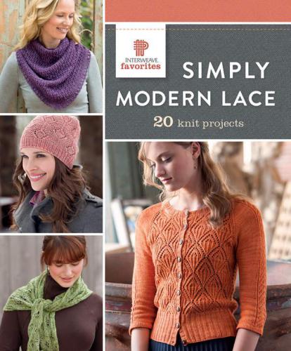 Simply Modern Lace 20 Knit Projects Interweave