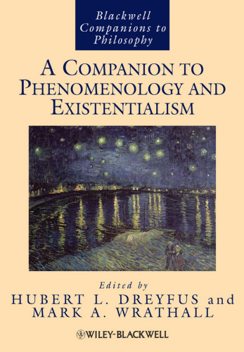 A Companion To Phenomenology And Existentialism Dreyfus Hubert Lwrathall