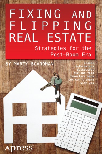 Fixing And Flipping Real Estate Strategies For The Postboom Era Boardman