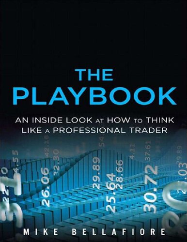 The Playbook An Inside Look At How To Think Like A Professional Trader 1st Edition Mike Bellafiore