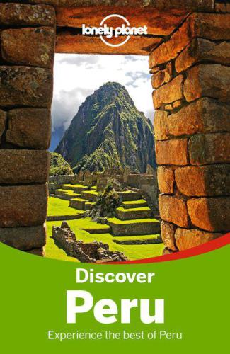 Lonely Planet Discover Peru Carolina A Mirandacarolyn Mccarthykevin Raubbrendan Sainsburyluke Waterson