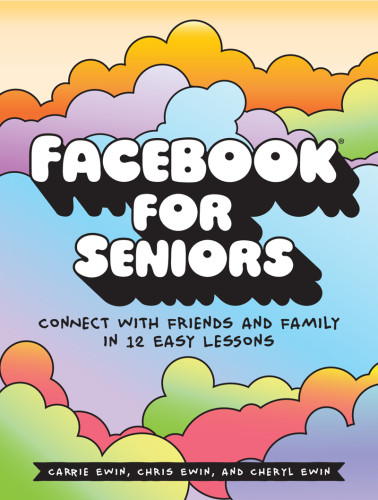 Facebook For Seniors Carrie Ewinchris Ewincheryl Ewin