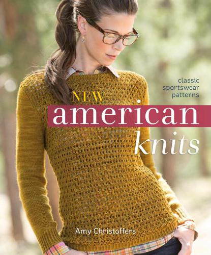 New American Knits Classic Sportswear Patterns Amy Christoffers