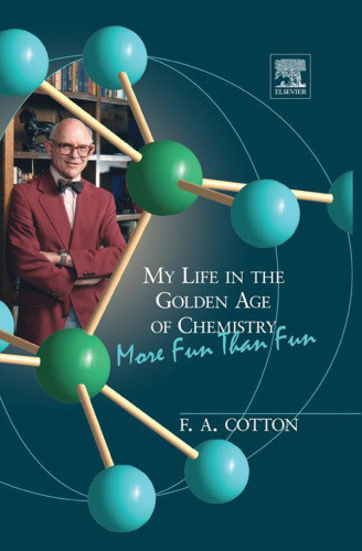 My Life In The Golden Age Of Chemistry Cotton F Albert