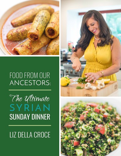 Food From Our Ancestors The Ultimate Syrian Sunday Dinner Cookbook Croce