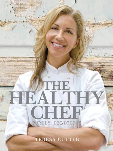 The Healthy Chef Purely Delicious Cutter Teresa
