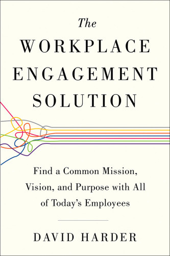 The Workplace Engagement Solution David Harder