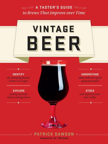 Vintage Beer A Tasters Guide To Brews That Improve Over Time Dawson
