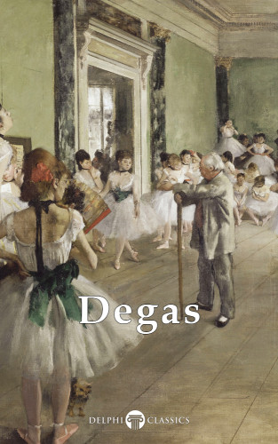 Delphi Complete Works Of Edgar Degas Degas Edgar