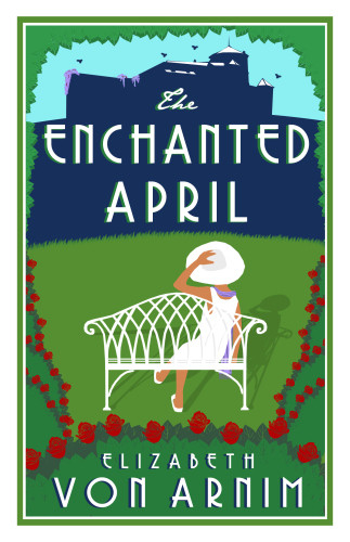 The Enchanted April Elisabeth Von Arnim
