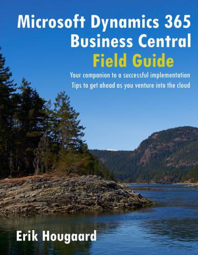 Microsoft Dynamics 365 Business Central Field Guide Erik Hougaard