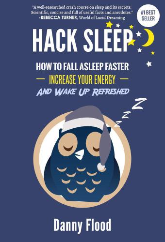 Hack Sleep How To Fall Asleep Faster Sleep Better And Sleep Well And Naturally Reverse Sleep Disorders Flood