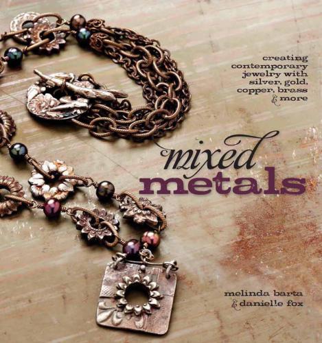 Mixed Metals Creating Contemporary Jewelry With Silver Gold Copper Brass And More Fox