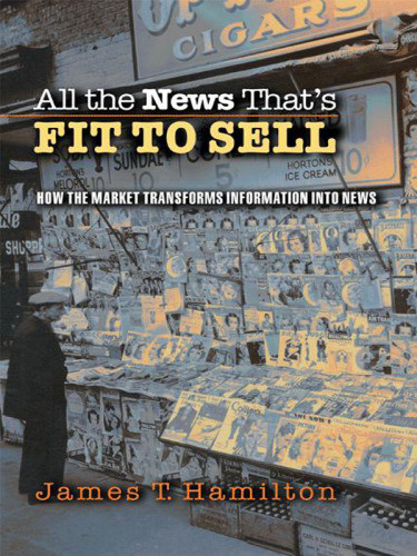All The News Thats Fit To Sell Hamilton James T