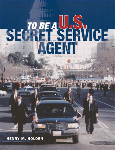 To Be A Us Secret Service Agent Henry Holden