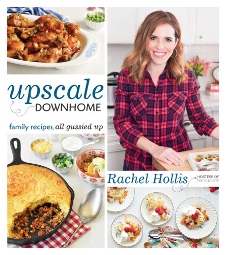 Upscale Downhome Family Recipes All Gussied Up Rachel Hollis