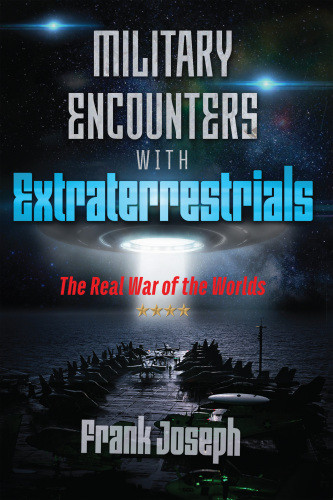 Military Encounters With Extraterrestrials Joseph Frank