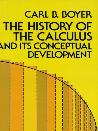 The History Of The Calculus And Its Conceptual Development Boyer
